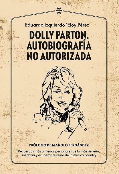 Dolly Parton : autobiografía no autorizada | 9788412272093 | Eduardo Izquierdo ; Eloy Pérez