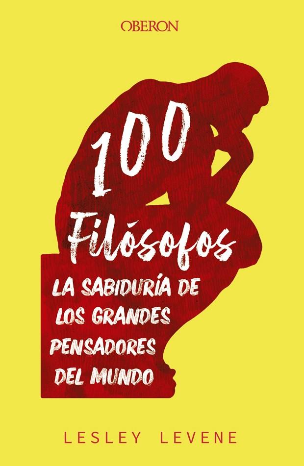 100 filósofos : la sabiduría de los grandes pensadores del mundo | 9788441545632 | Lesley Levene