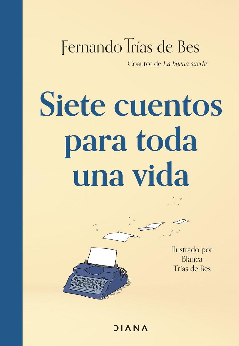 Siete cuentos para toda una vida | 9788411191012 | Fernando Trías de Bes