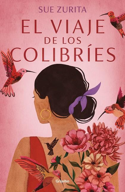 El viaje de los colibríes | 9788425359996 | Sue Zurita