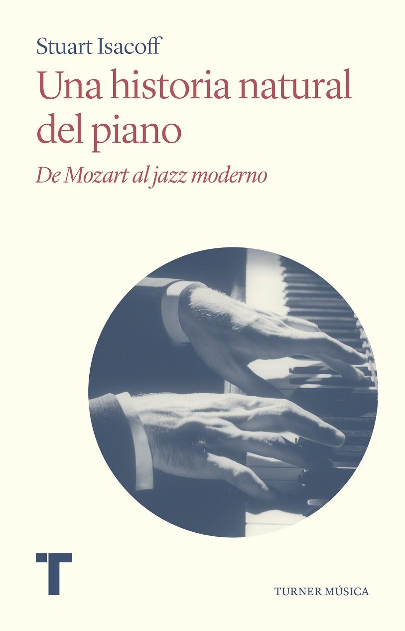 Una historia natural del piano | 9788418428999 | Stuart Isacoff