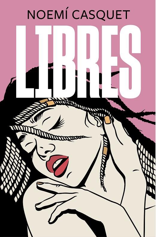 Libres (Zorras; 3) | 9788466667616 | Noemí Casquet