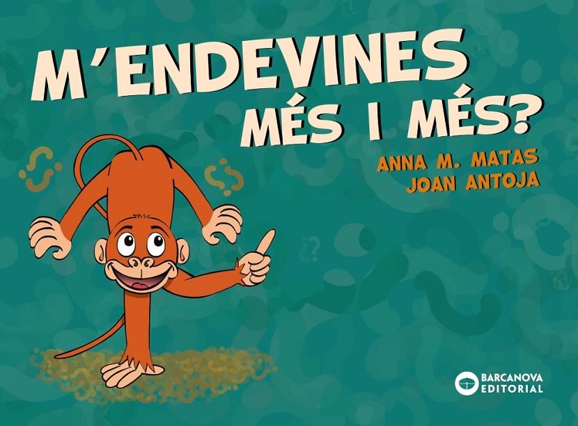 M'endevines més i més? | 9788448949709 | Joan Antoja ; Anna M. Matas