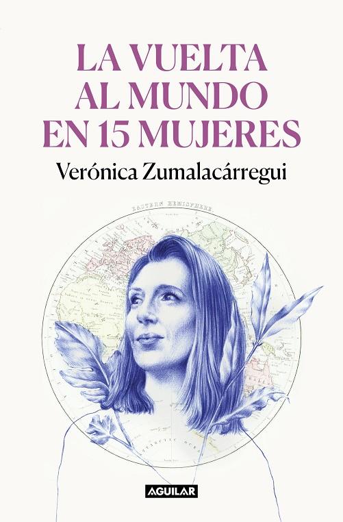 La vuelta al mundo en 15 mujeres | 9788403522534 | Verónica Zumalacárregui