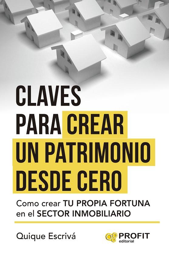 Claves para crear un patrimonio desde cero | 9788410235403 | Quique Escrivá