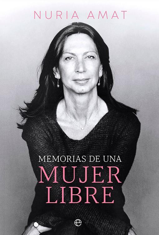 Memorias de una mujer libre | 9788413843353 | Nuria Amat