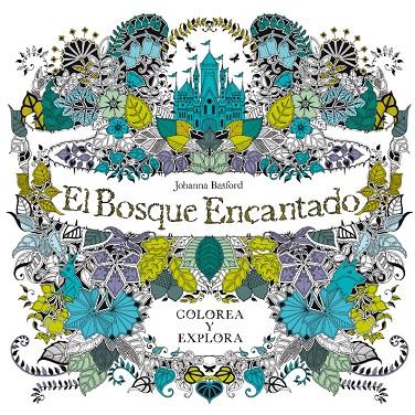 Bosque encantado : colorea y explora | 9788415278733 | Johanna Basford