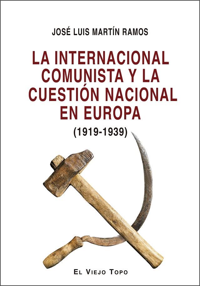 La Internacional Comunista y la cuestión nacional en Europa : 1919 - 1939 | 9788418550799 | José Luis Martín Ramos