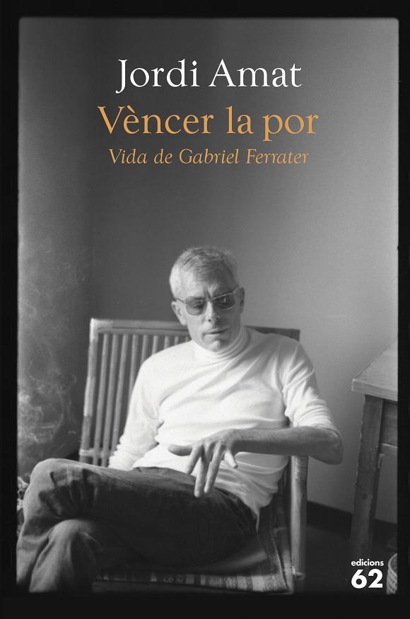 Vèncer la por : vida de Gabriel Ferrater | 9788429780116 | Jordi Amat