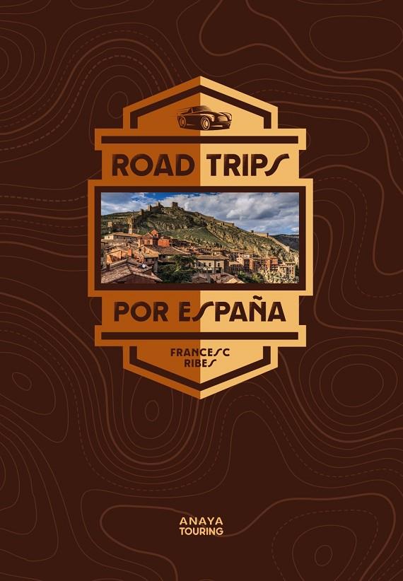 Road trips por España | 9788491584957 | Francesc Ribes