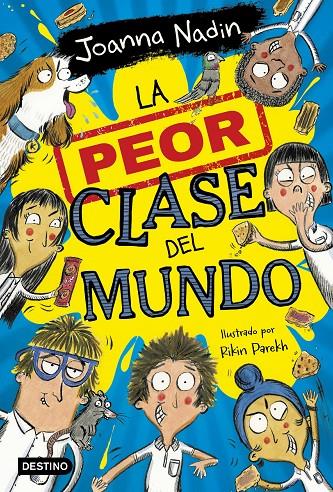 La peor clase del mundo | 9788408267065 | Joanna Nadin ; Rikin Parekh