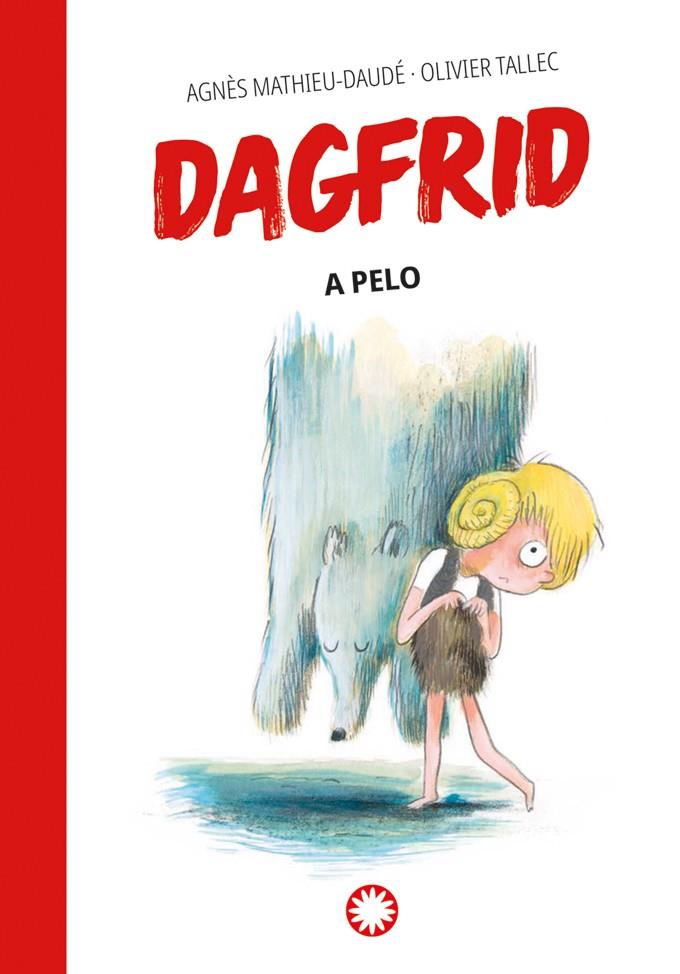 Dagfrid a pelo (Dagfrid; 4) | 9788419401250 | Agnès Mathieu-Daudé ; Olivier Tallec