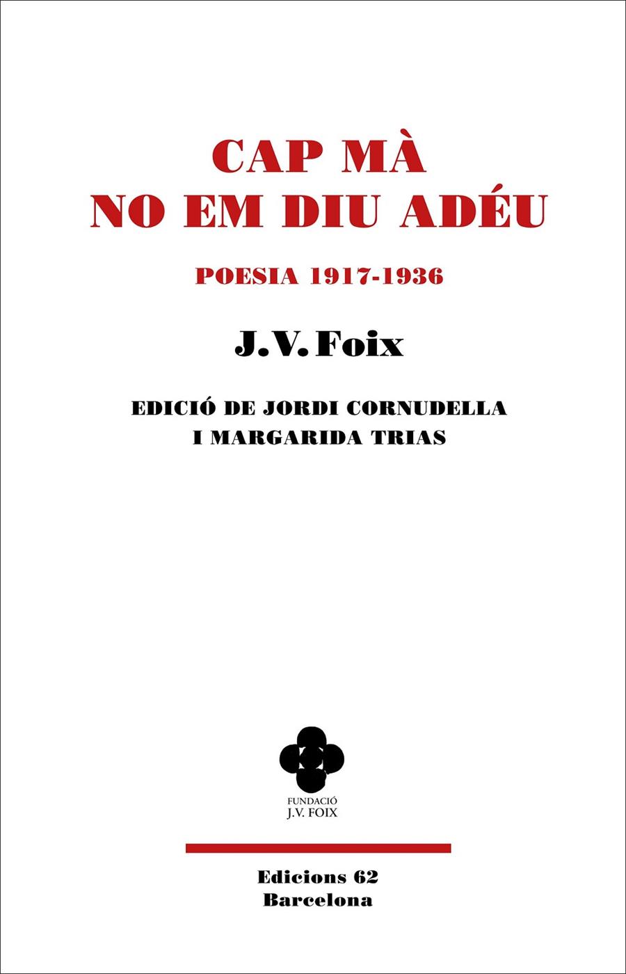 Cap mà no em diu adéu : poesia 1917-1936 | 9788429781649 | J.V. Foix