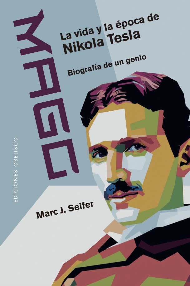 Mago : la vida y la época de Nikola Tesla | 9788411721721 | Marc Seifer