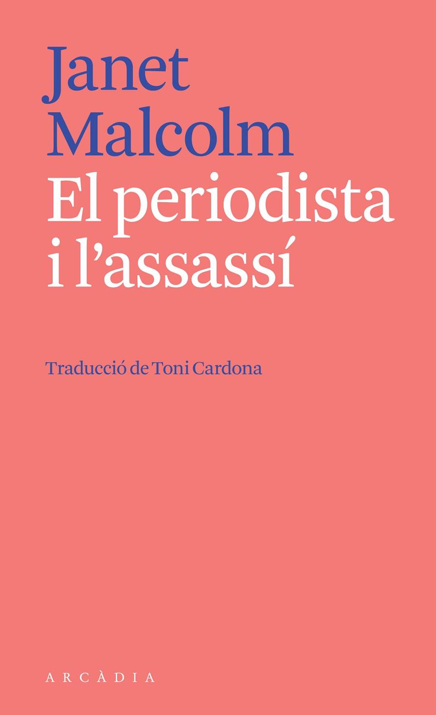 El periodista i l'assassí | 9788412542738 | Janet Malcom