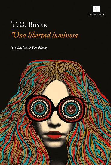 Una libertad luminosa | 9788417553586 | T.C. Boyle