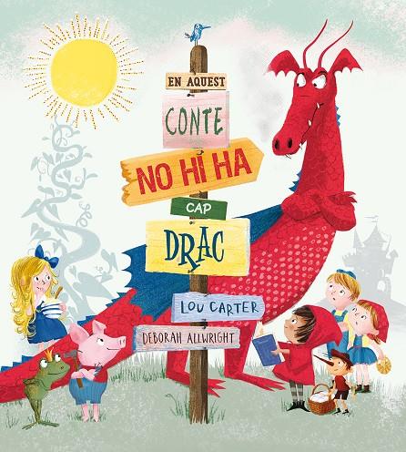 En aquest conte no hi ha cap drac | 9788491450733 | Lou Carter ; Deborah Allwright