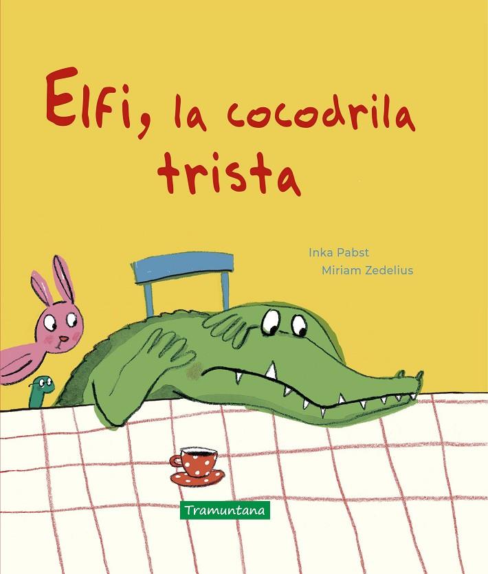 Elfi, la cocodrila trista | 9788418520181 | Inka Pabst ; Miriam Zedelius