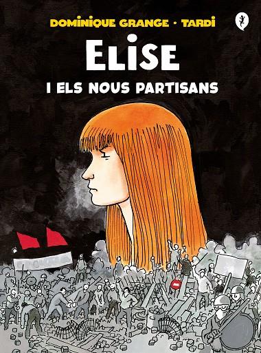 Elise i els nous partisans | 9788418621222 | Dominique Grange ; Tardi