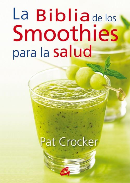 La biblia de los smoothies para la salud | 9788484454953 | Patt Crocker