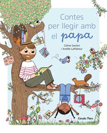 Contes per llegir amb el papa | 9788413896038 | Céline Santini ; Amélie Laffaiteur