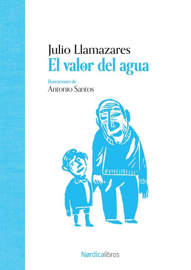 El valor del agua | 9788419735997 | Julio Llamazares ; Antonio Santos