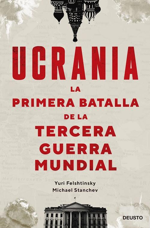 Ucrania : la primera batalla de la Tercera Guerra Mundial | 9788423434190 | Yuri Felshtinsky ; Michael Stanchev