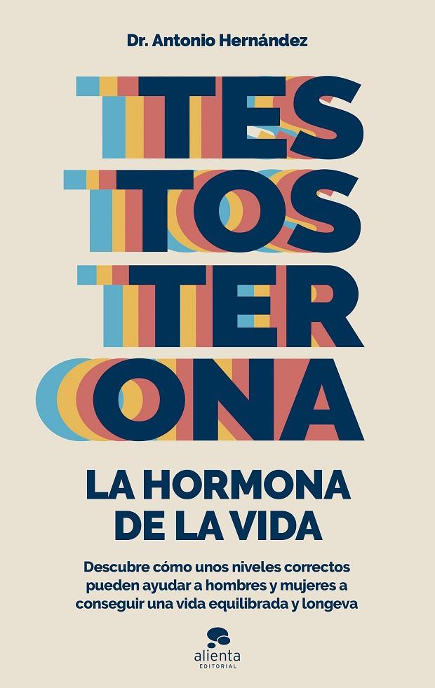 Testosterona: la hormona de la vida | 9788413441122 | Antonio Hernández