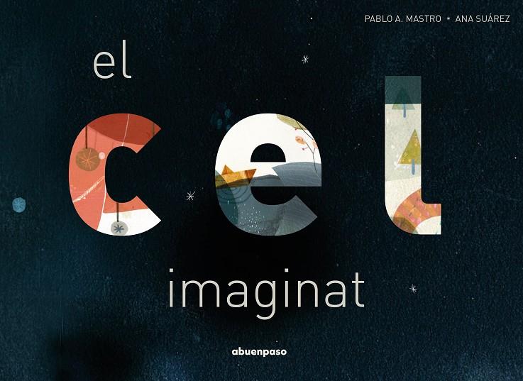 El cel imaginat | 9788417555849 | Pablo A. Mastro ; Ana Suárez