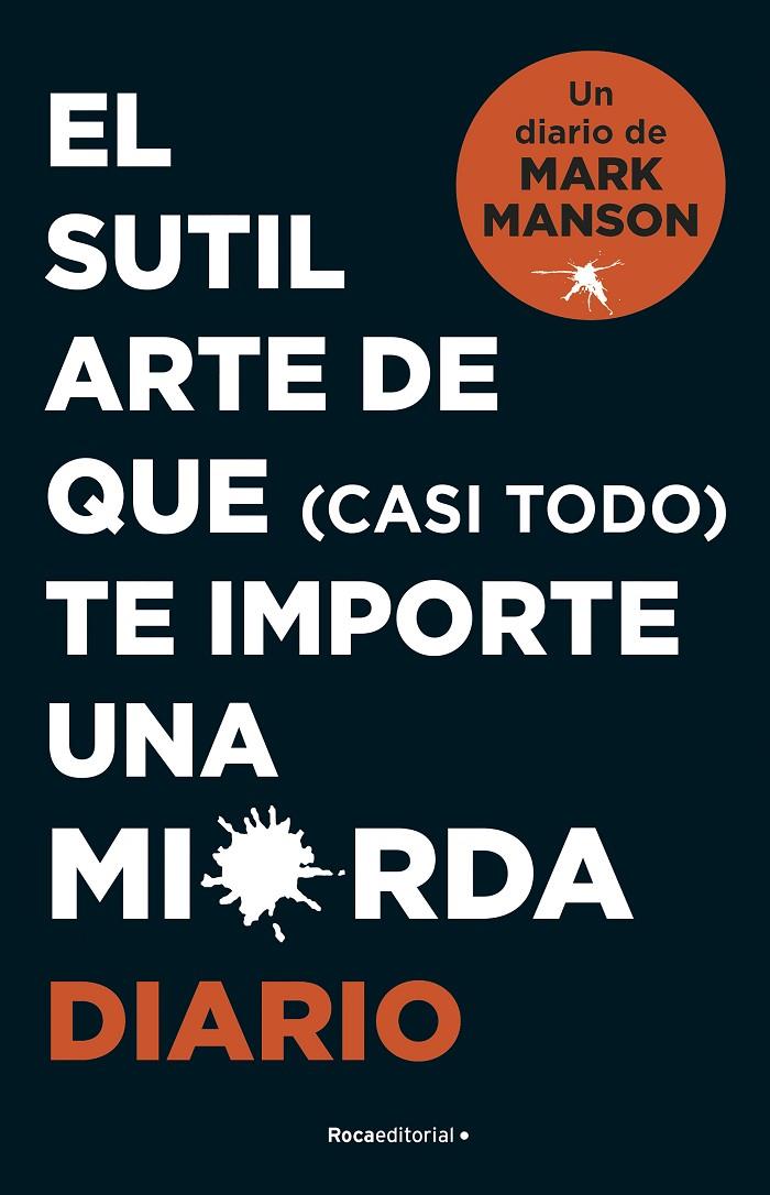 El sutil arte de que (casi todo) te importe una mierda : Diario | 9788418870569 | Mark Manson