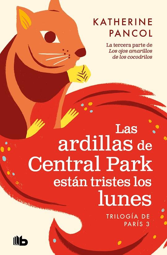 Las ardillas de Central Park están tristes los lunes (Trilogía de París; 3) | 9788413144658 | Katherine Pancol