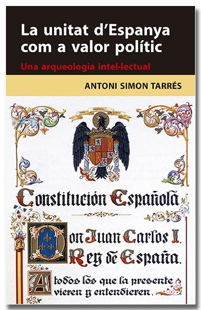 La unitat d'Espanya com a valor polític : una arqueologia intel·lectual | 9788418618314 | Antoni Simon Tarrés