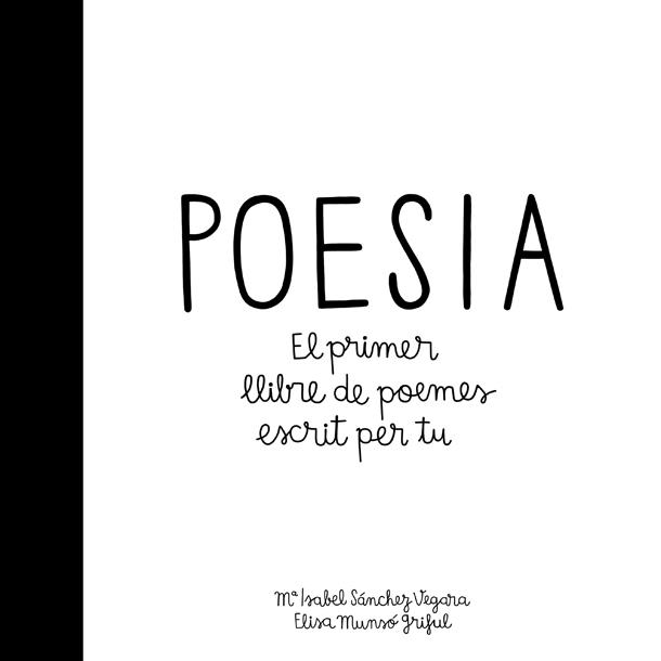 Poesia : el primer llibre de poemes escrit per tu | 9788424658908 | María Isabel Sánchez Vegara ; Elisa Munsó