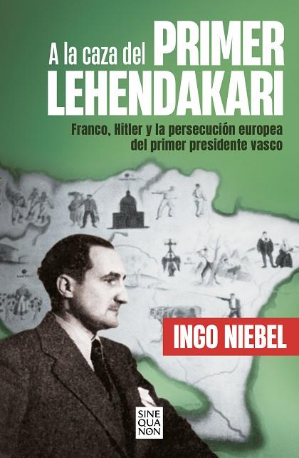 A la caza del primer Lehendakari | 9788466670739 | Ingo Niebel