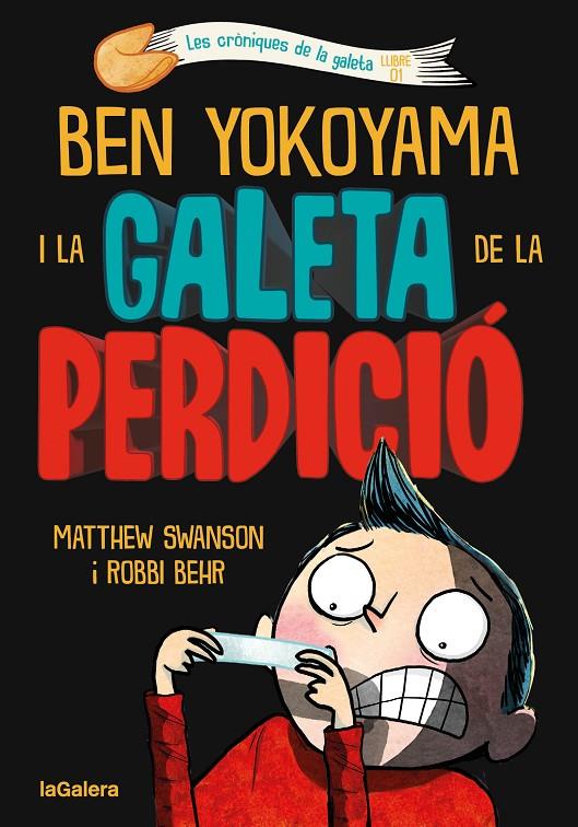 Ben Yokoyama i la galeta de la perdició (Les cròniques de la galeta; 1) | 9788424675486 | Matthew Swanson ; Robbi Behr