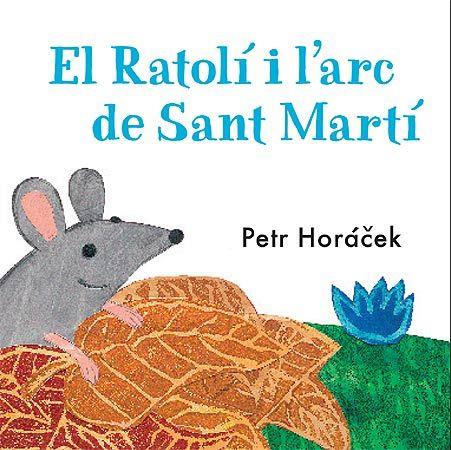 El Ratolí i l'arc de Sant Martí | 9788426140760 | Petr Horácek