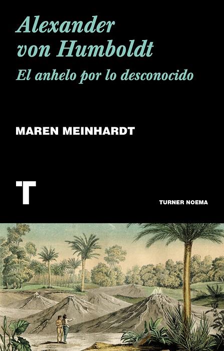 Alexander von Humboldt : el anhelo por lo desconocido | 9788417141875 | Maren Meinhardt