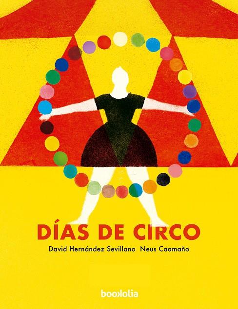 Días de circo | 9788412815405 | David Hernández Sevillano ; Neus Caamaño