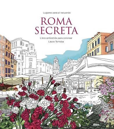 Roma secreta : libro antiestrés para colorear | 9788411323031 | Laura Torroba