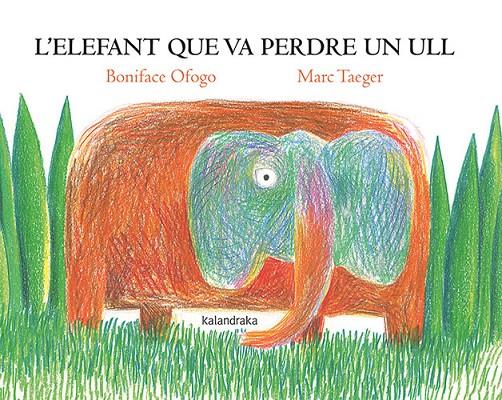 L'elefant que va perdre un ull | 9788418558818 | Boniface Ofogo ; Marc Taeger