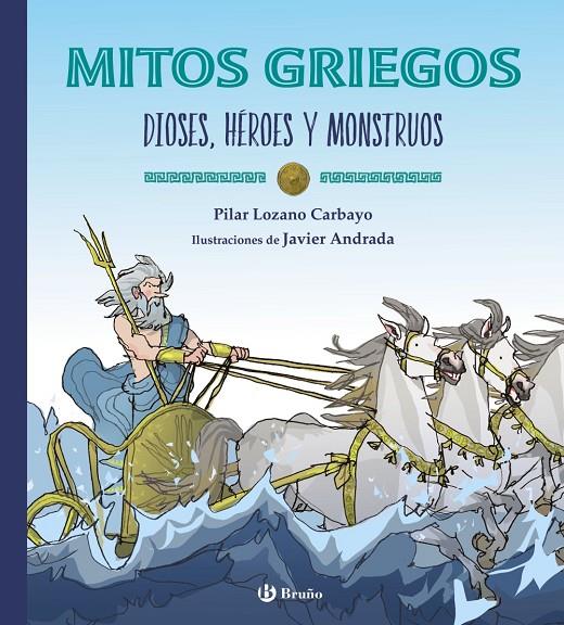 Mitos griegos : dioses, héroes y monstruos | 9788469640005 | Pilar Lozano Carbayo ; Javier Andrada