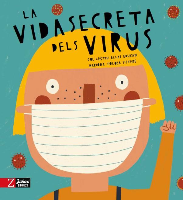 La vida secreta dels virus | 9788417374723 | Col·lecctiu Ellas educan ; Mariona Tolosa Sisteré