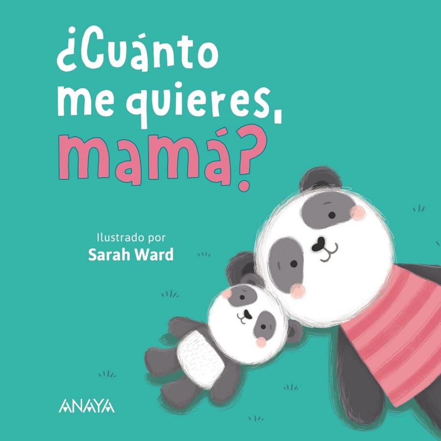 ¿Cuánto me quieres, mamá? | 9788414335086 | Sarah Ward