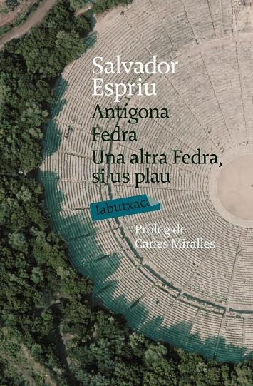 Antígona ; Fedra ; Una altra Fedra, si us plau | 9788492549016 | Salvador Espriu