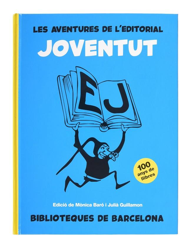 Les aventures de l'Editorial Joventut | 9788491565390 | Mònica Baró ; Julià Guillamon