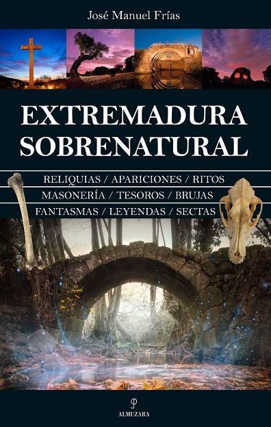 Extremadura sobrenatural | 9788411316392 | José Manuel Frías