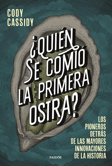 ¿Quién se comió la primera ostra? | 9788449339158 | Cody Cassidy