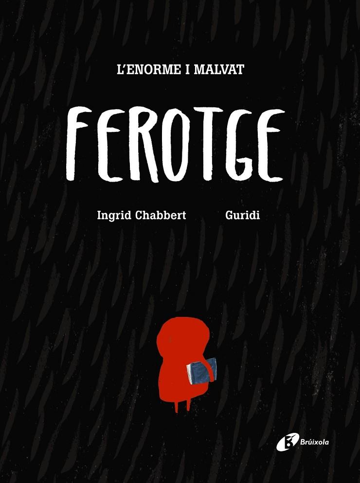 L'enorme i malvat Ferotge | 9788499067193 | Ingrid Chabbert ; Guridi