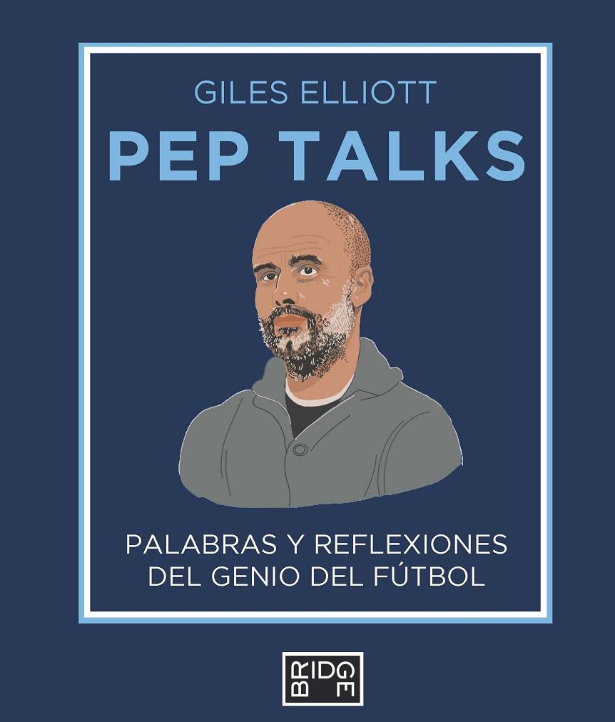 Pep talks : palabras y reflexiones del genio del fútbol | 9788418253232 | Pep Guardiola ; Giles Elliott