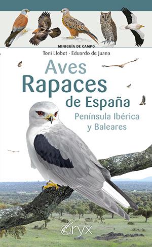 Aves rapaces de España, Península Ibérica y Baleares | 9788418735394 | Toni Llobet ; Eduardo de Juana